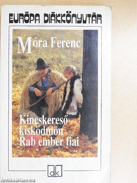 Kincskereső kisködmön/Rab ember fiai