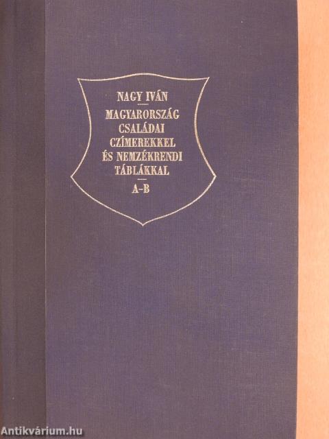 Magyarország családai czimerekkel és nemzékrendi táblákkal I-VIII.