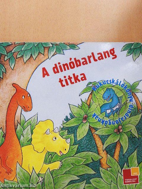 A dinóbarlang titka