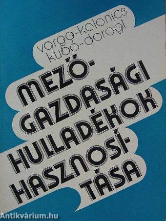 Mezőgazdasági hulladékok hasznosítása