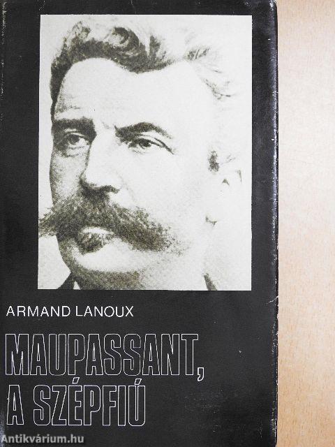 Maupassant, a szépfiú