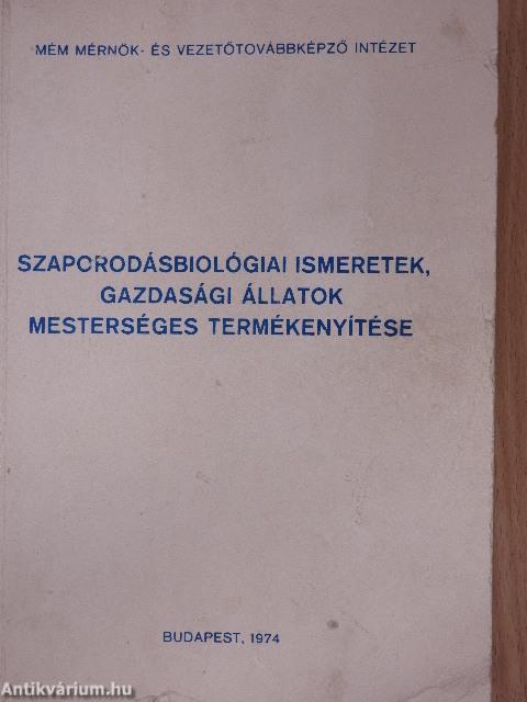 Szaporodásbiológiai ismeretek, gazdasági állatok mesterséges termékenyítése