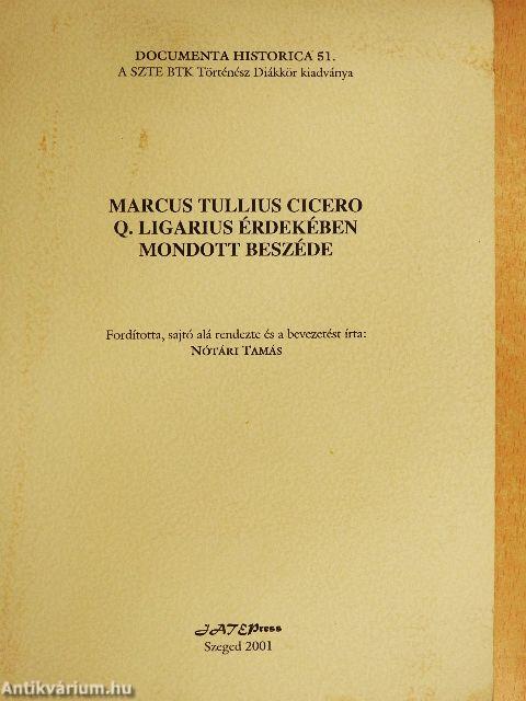 Marcus Tullius Cicero Q. Ligarius érdekében mondott beszéde