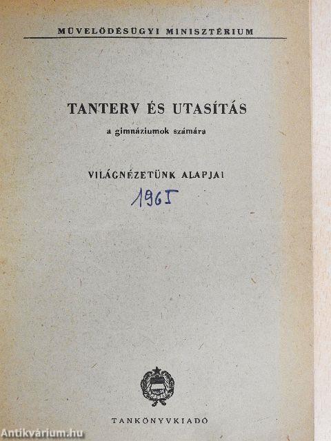 Tanterv és utasítás a gimnáziumok számára - Világnézetünk alapjai