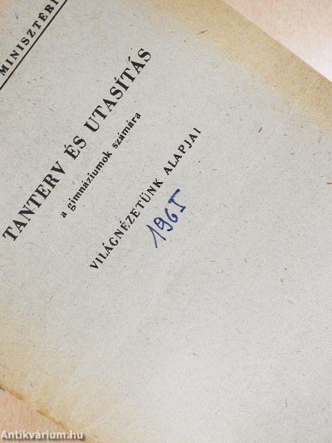 Tanterv és utasítás a gimnáziumok számára - Világnézetünk alapjai