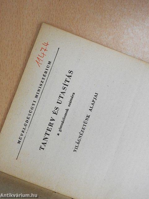 Tanterv és utasítás a gimnáziumok számára - Világnézetünk alapjai