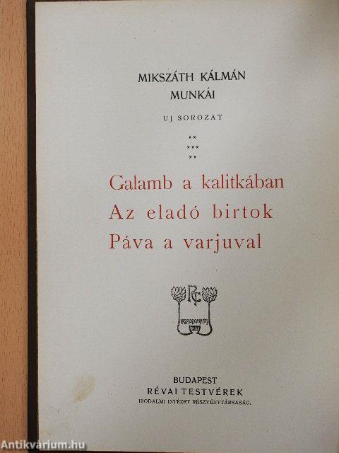 Galamb a kalitkában/Az eladó birtok/Páva a varjuval