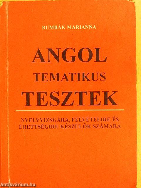 Angol tematikus tesztek nyelvvizsgára, felvételire és érettségire készülők számára