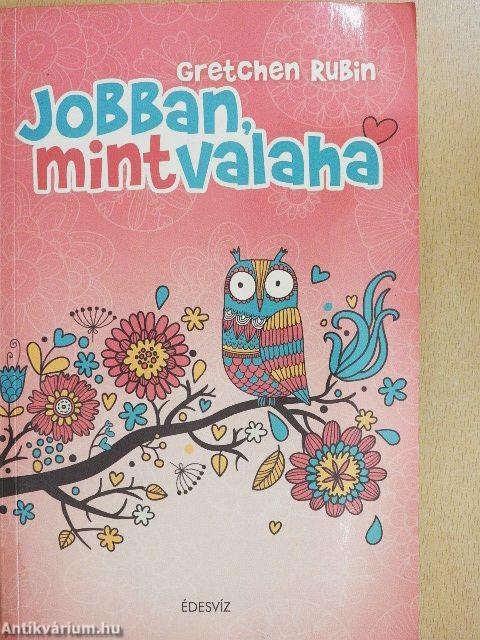 Jobban, mint valaha