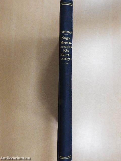 Nagy-Magyarországból Kis-Magyarországba