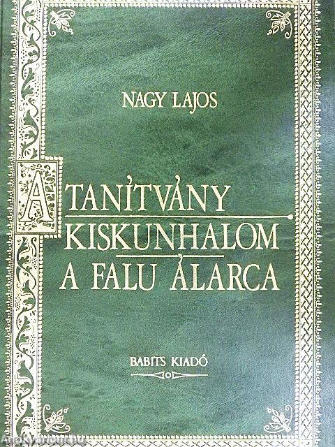 A tanítvány/Kiskunhalom/A falu álarca