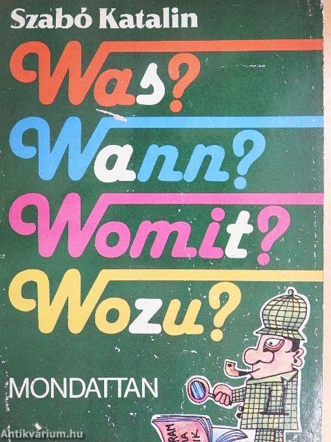 Was? Wann? Womit? Wozu?