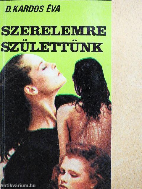 Szerelemre születtünk