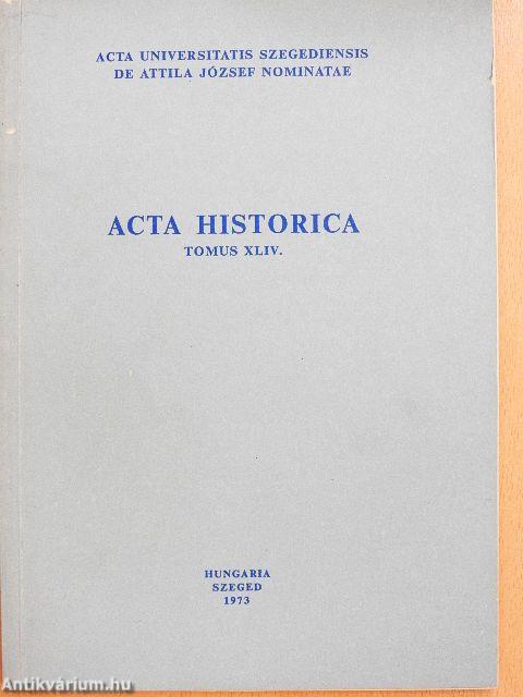 Acta Historica Tomus XLIV.