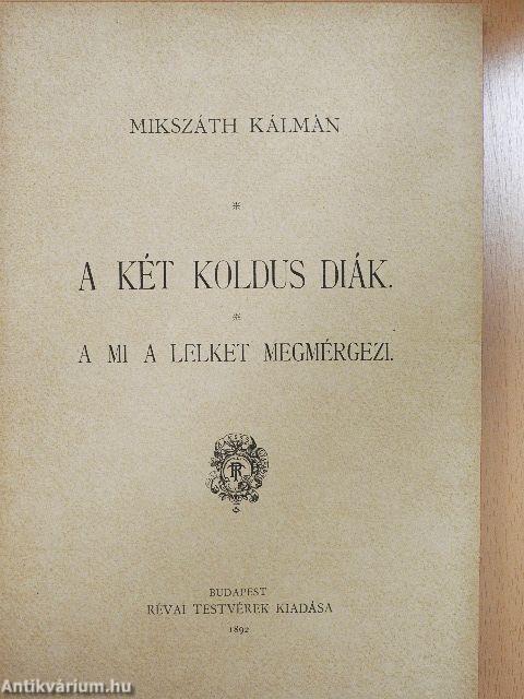 A két koldusdiák/A mi a lelket megmérgezi