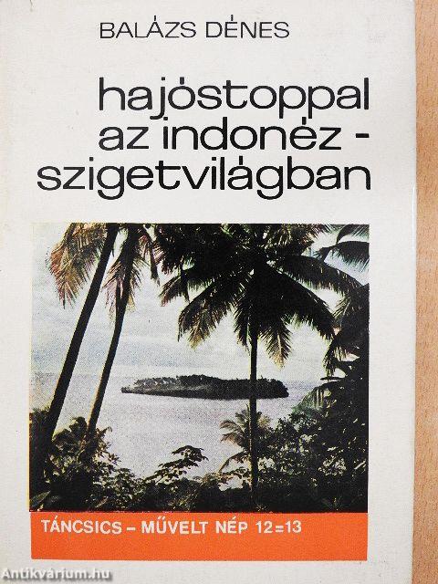 Hajóstoppal az Indonéz-szigetvilágban