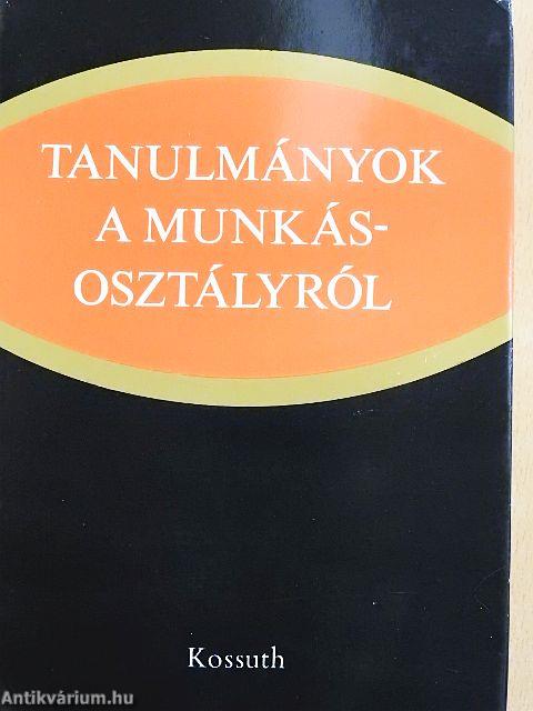 Tanulmányok a munkásosztályról