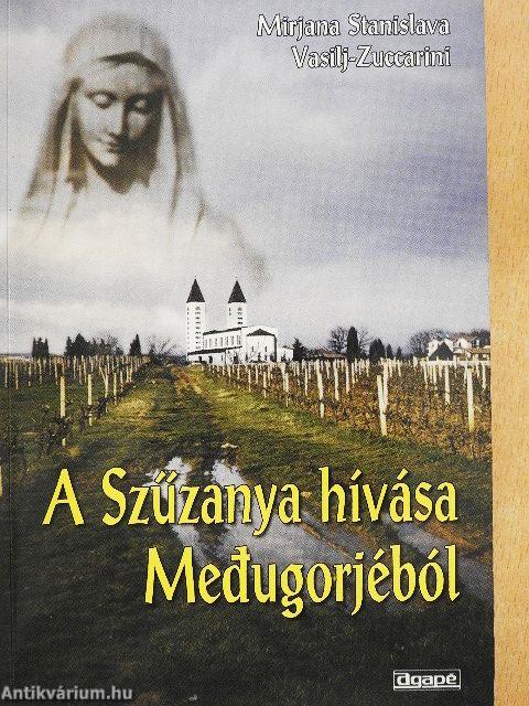 A Szűzanya hívása Medugorjéból