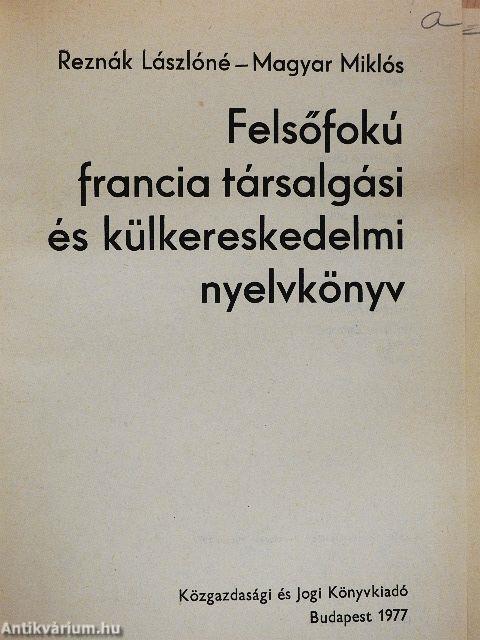 Felsőfokú francia társalgási és külkereskedelmi nyelvkönyv