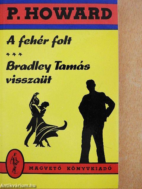 A fehér folt/Bradley Tamás visszaüt