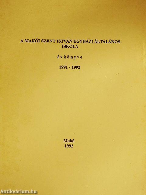 A makói Szent István Egyházi Általános Iskola évkönyve 1991-1992