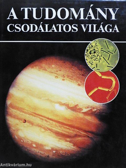 A tudomány csodálatos világa