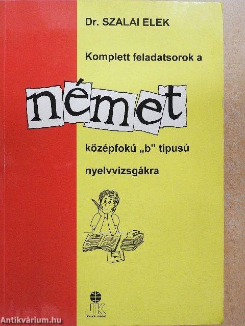 Komplett feladatsorok a német középfokú "b" típusú nyelvvizsgákra