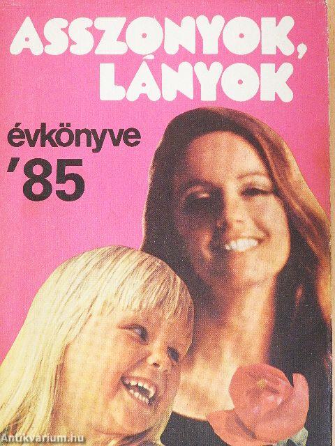 Asszonyok, lányok évkönyve 1985
