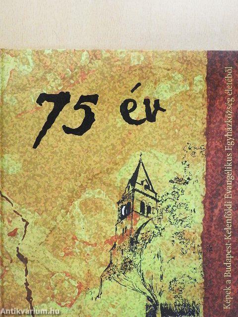 75 év