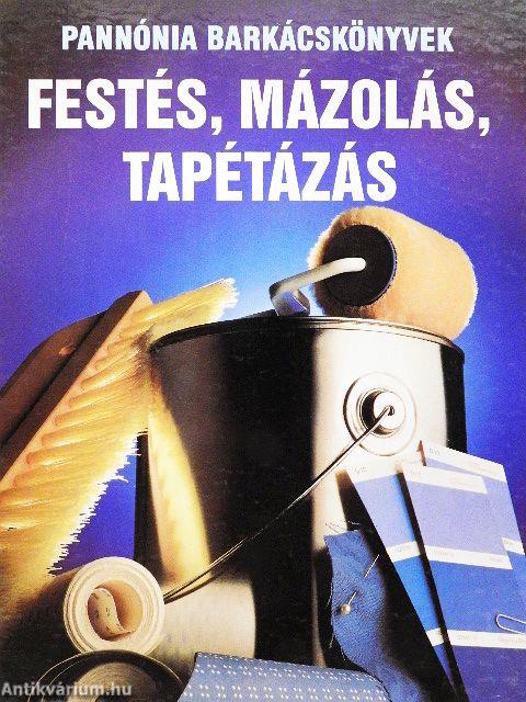 Festés, mázolás, tapétázás