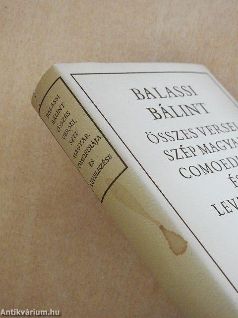 Balassi Bálint összes versei, szép magyar comoediája és levelezése