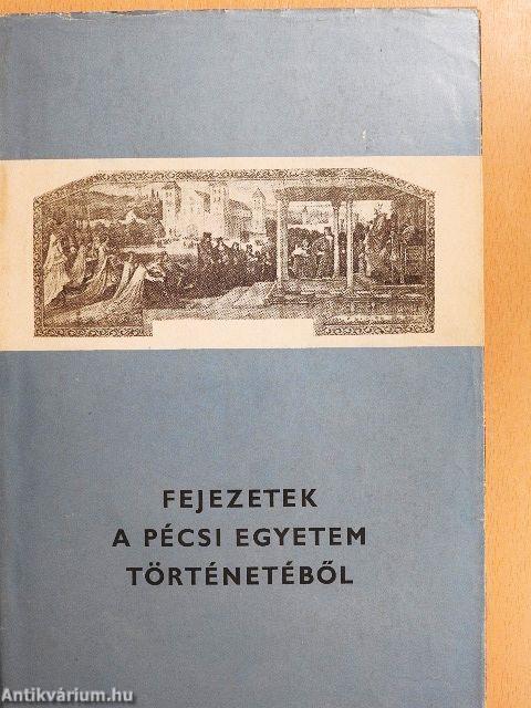 Fejezetek a pécsi egyetem történetéből