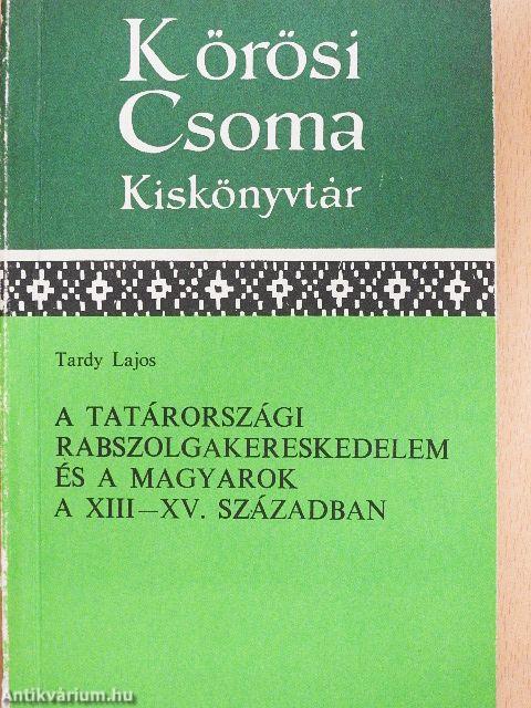 A tatárországi rabszolgakereskedelem és a magyarok a XIII-XV. században