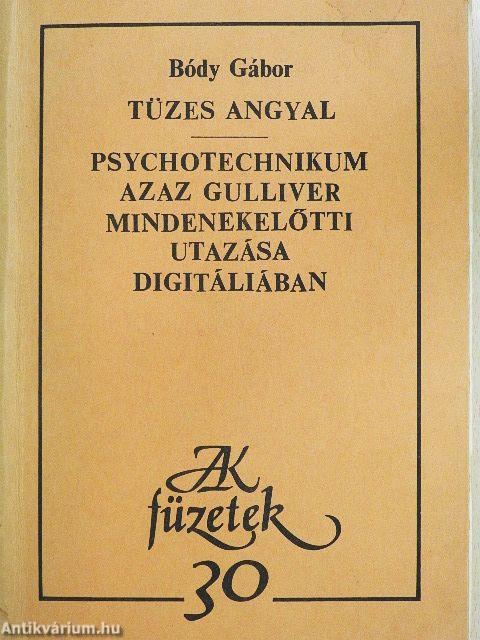 Tüzes angyal/Psychotechnikum azaz Gulliver mindenekelőtti utazása Digitáliában