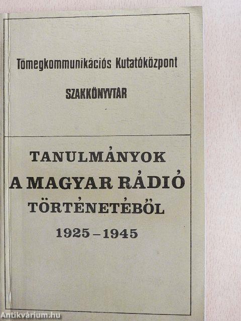 Tanulmányok a Magyar Rádió történetéből 1925-1945