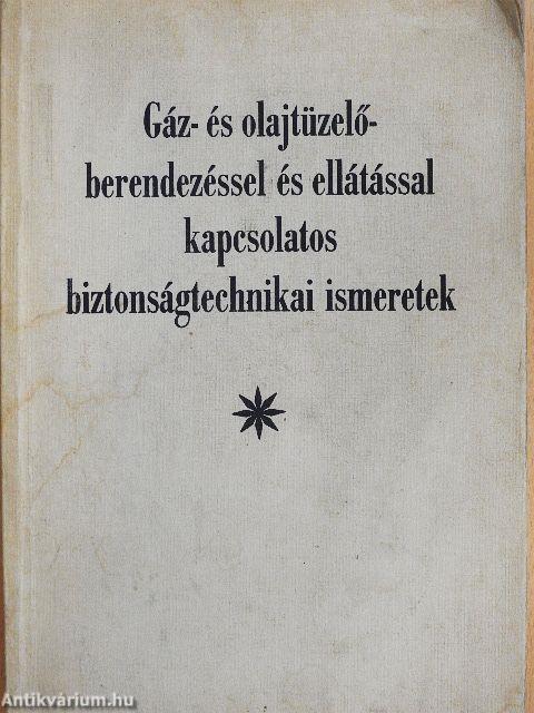 Gáz- és olajtüzelőberendezéssel és ellátással kapcsolatos biztonságtechnikai ismeretek