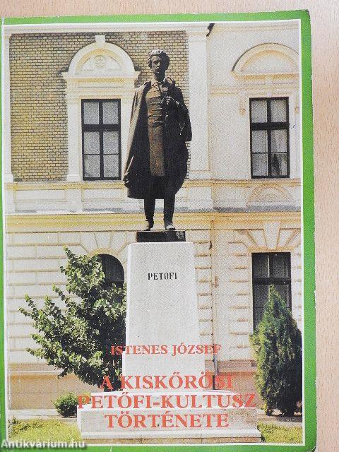 A kiskőrösi Petőfi-Kultusz története