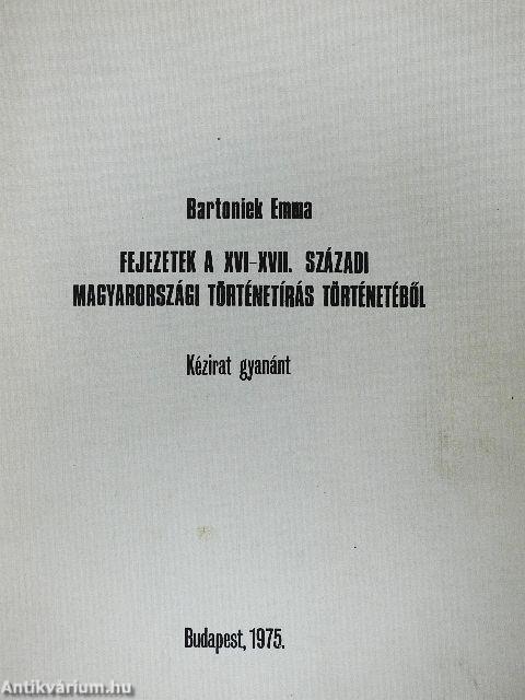 Fejezetek a XVI-XVII. századi magyarországi történetírás történetéből 
