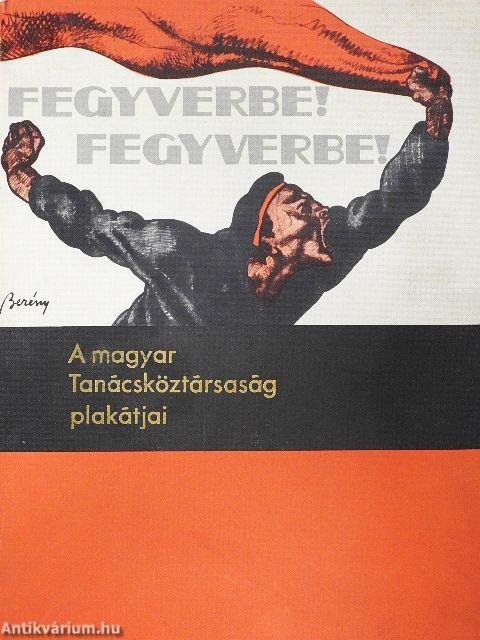 A Magyar Tanácsköztársaság plakátjai (nem teljes)