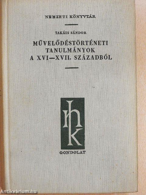 Művelődéstörténeti tanulmányok a XVI-XVII. századból