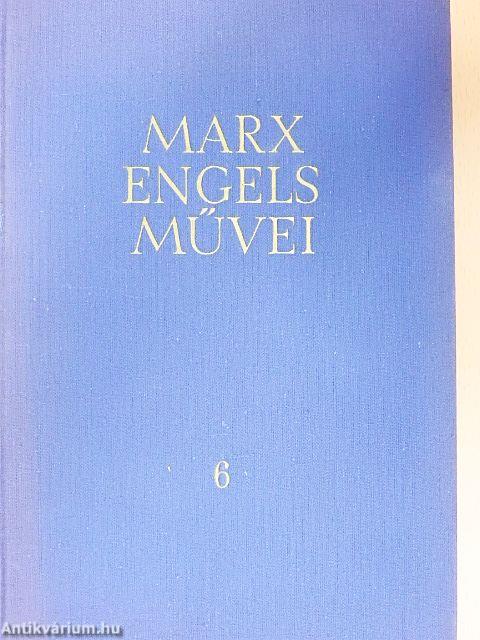 Karl Marx és Friedrich Engels művei 6.