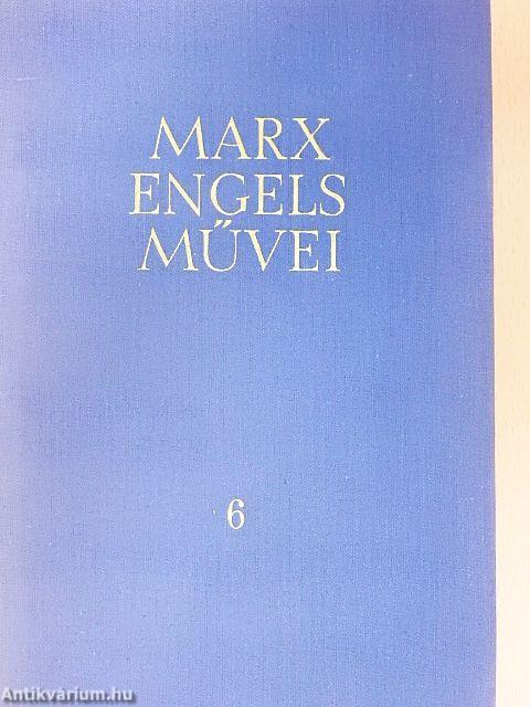 Karl Marx és Friedrich Engels művei 6.