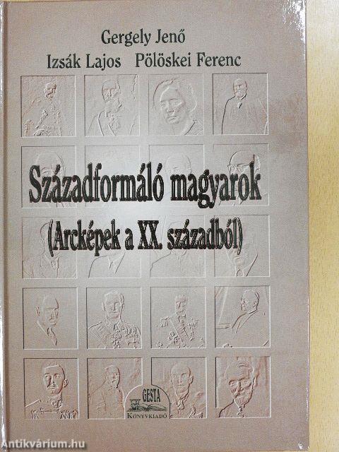 Századformáló magyarok