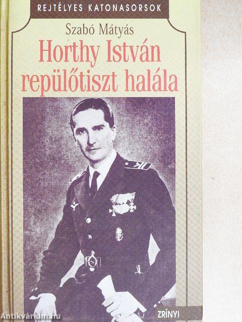 Horthy István repülőtiszt halála