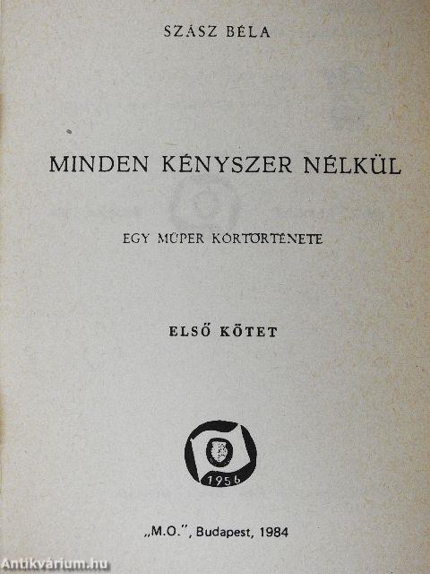 Minden kényszer nélkül I-II.