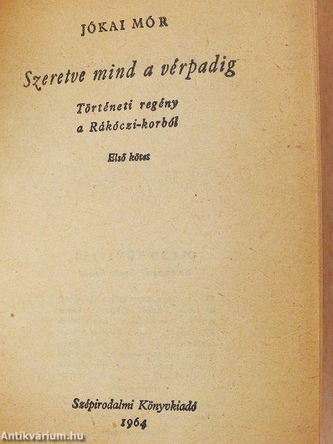 Szeretve mind a vérpadig I-III.