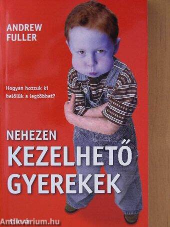 Nehezen kezelhető gyerekek