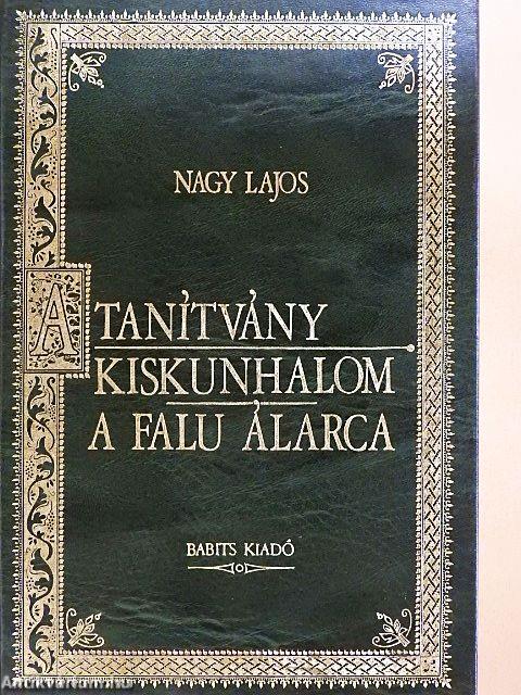 A tanítvány/Kiskunhalom/A falu álarca