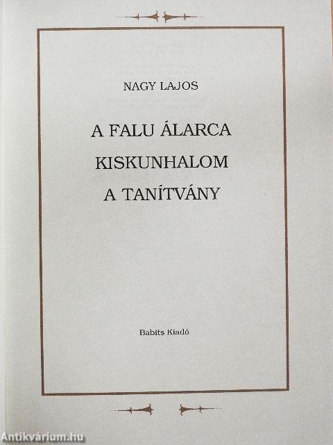 A tanítvány/Kiskunhalom/A falu álarca