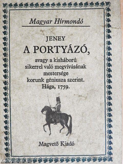 A portyázó, avagy a kisháború sikerrel való megvívásának mestersége korunk géniusza szerint